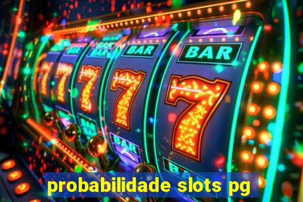 probabilidade slots pg